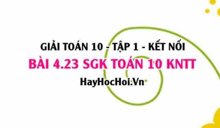 Bài 4.23 SGK Toán 10 tập 1 Kết nối tri thức